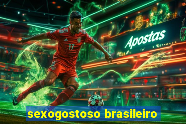 sexogostoso brasileiro